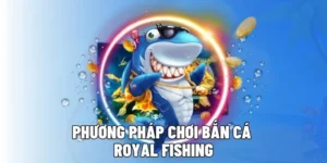 Khám Phá Cách Chơi Bắn Cá Royal Fishing Tại FB88 Hiệu Quả